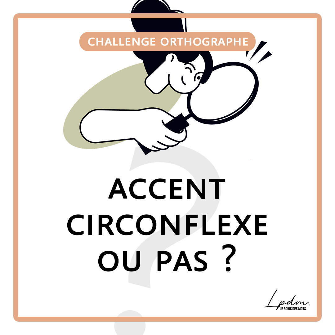 Quiz : lequel de ces mots prend un accent circonflexe ?