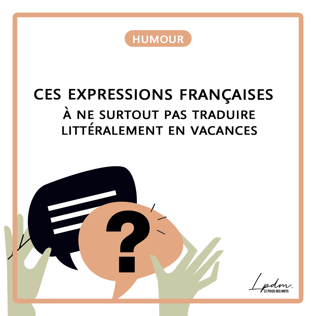 Ces expressions françaises à ne surtout pas traduire littéralement en vacances