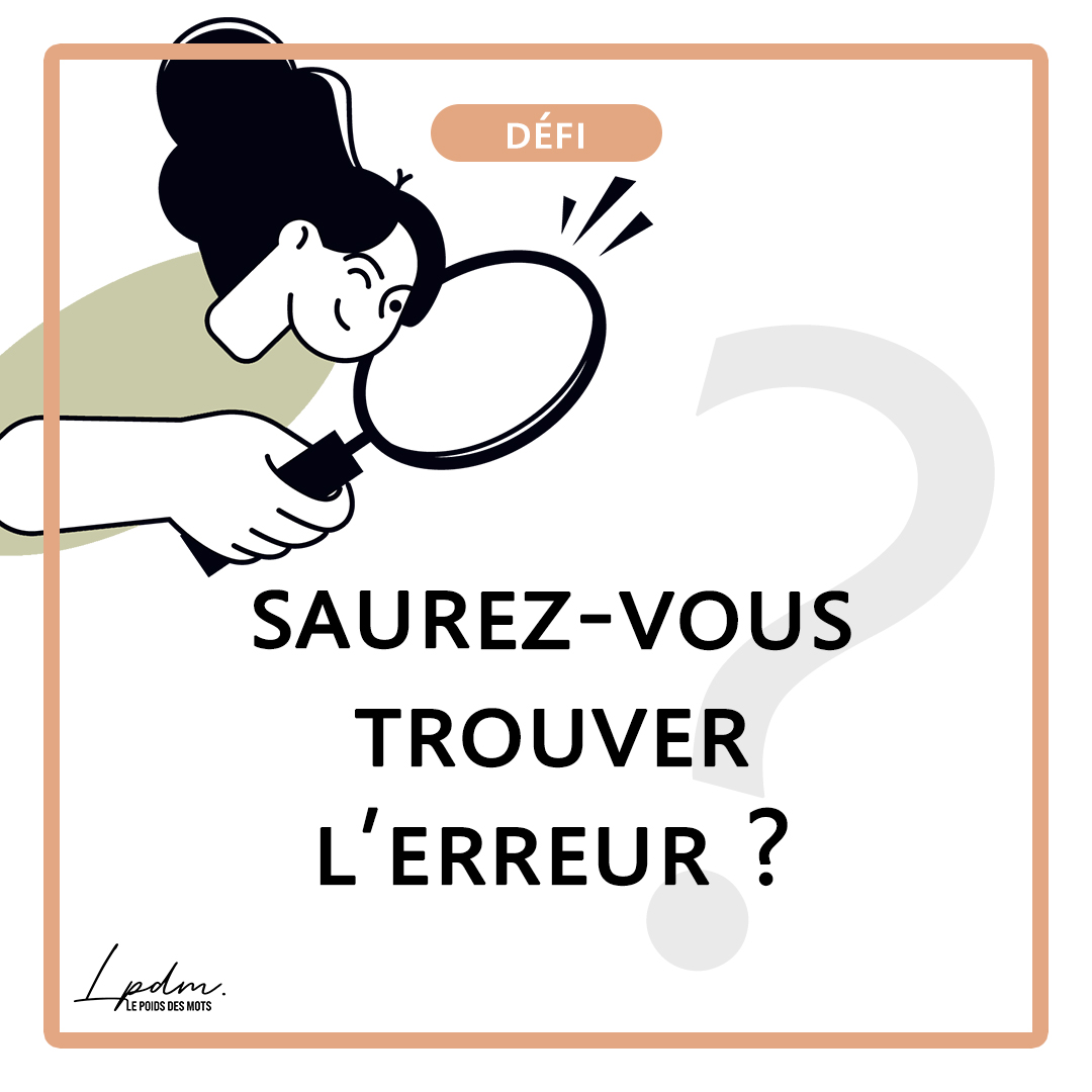 Défi du jour : repérez l'erreur dans ce texte