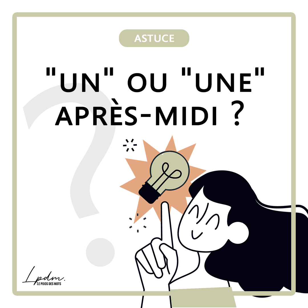 Doit-on dire un ou une après-midi ?
