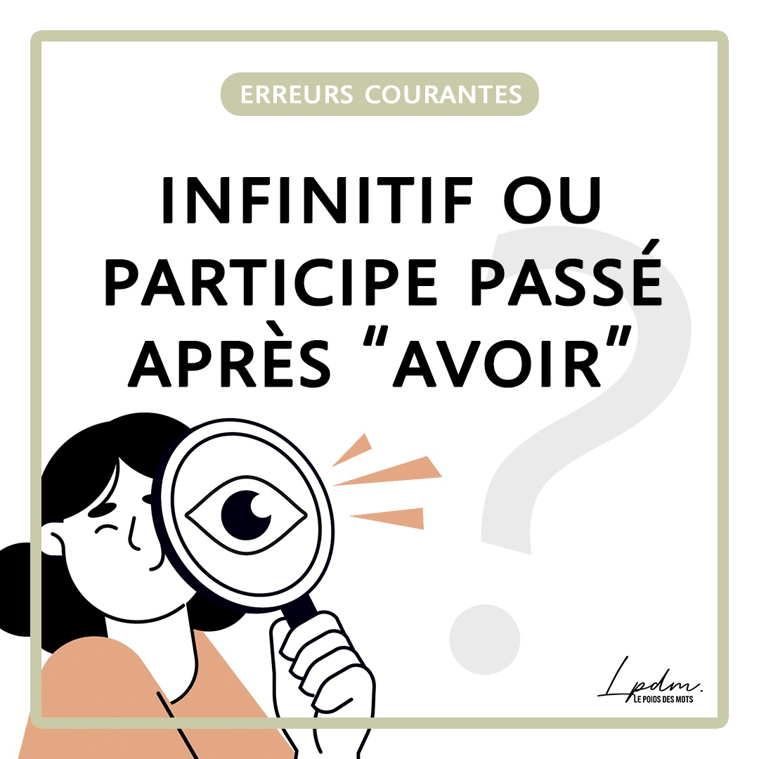 Erreur à éviter : confondre l’infinitif et le participe passé après 