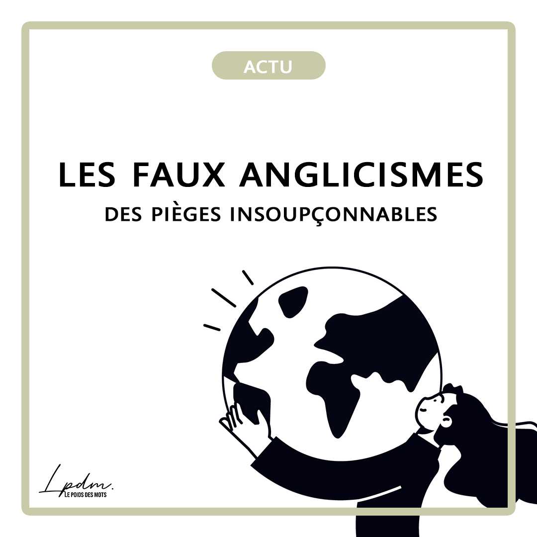 Les faux anglicismes, des pièges insoupçonnables