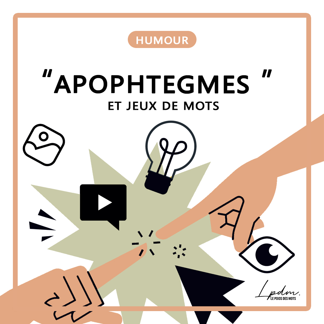 Post spécial apophtegmes : si, promis, vous allez sourire
