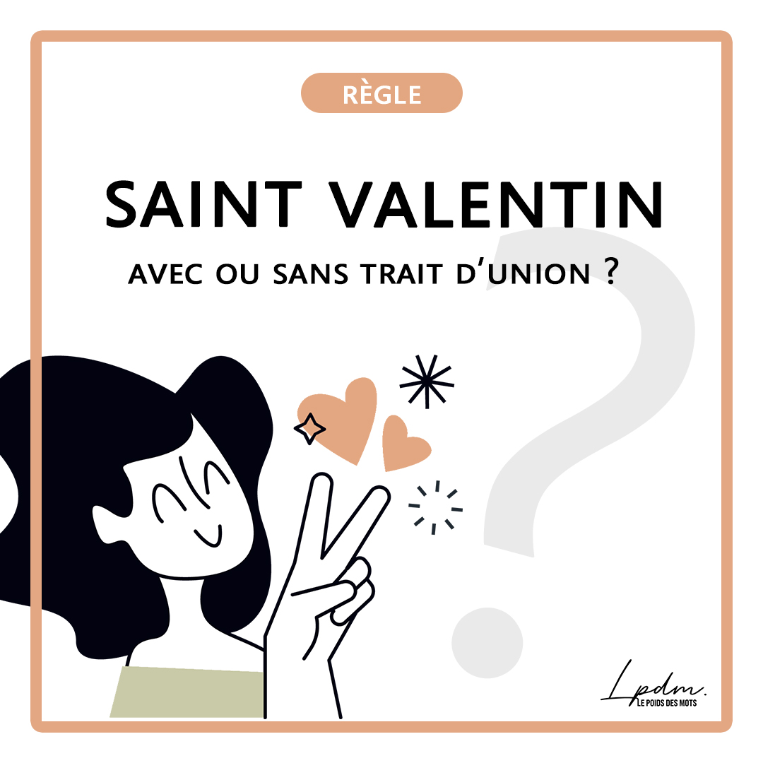 Saint Valentin ou Saint-Valentin ? Le duel orthographique du 14 février