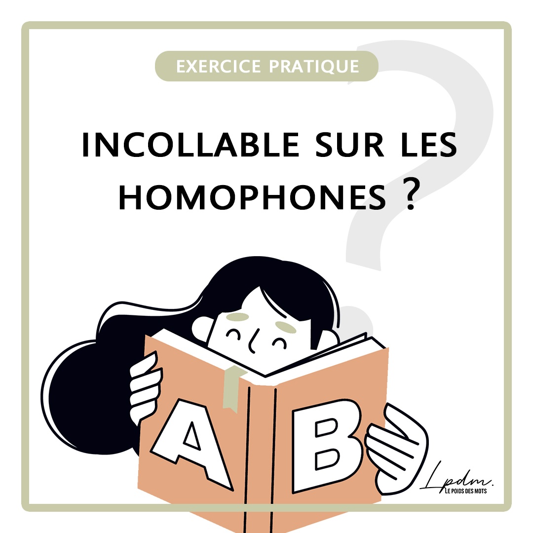 Testez-vous : êtes-vous incollable sur les homophones ?